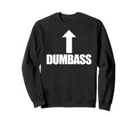 Dumbass Arrow Up Funny Je suis Un crétin Sweatshirt