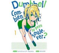 Dumbbell : Combien tu peux soulever ? - Tome 1