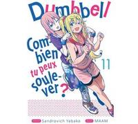 Dumbbell : Combien tu peux soulever ? - Tome 11 Sandrovich Yabako (Auteur), Sandrovich Yabako (Scénario), Maam (Illustration)