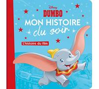 DUMBO - Mon Histoire du Soir - L'histoire du film - Disney