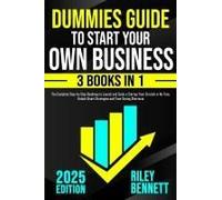 Dummies Guide to Start Your Own Business: The Complete Step-by-Step Roadmap to Launch and Scale a Startup from Scratch in No Time. Unlock Smart Strategies and Time-Saving Shortcuts