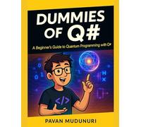 Dummies of Q#: A Beginner’s Guide to Quantum Programming with Q#