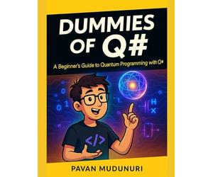 Dummies of Q#: A Beginner’s Guide to Quantum Programming with Q#
