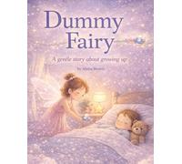 Dummy Fairy: A gentle story about growing up
