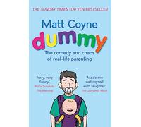 Dummy: The Comedy and Chaos of Real-Life Parenting