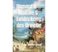 Dumont d´Urmelle s Entdeckung des Urmelle: "Postkarte an Le Clézio"