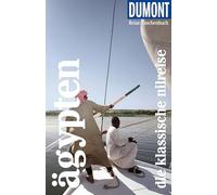 DUMONT Reise-Taschenbuch Reiseführer Ägypten, Die klassische Nilreise: Reiseführer plus Reisekarte. Mit individuellen Autorinnentipps und vielen Touren.