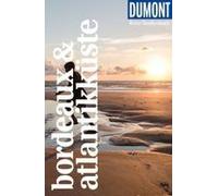 Dumont Reise-Taschenbuch Reiseführer Bordeaux & Atlantikküste