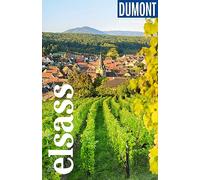 DUMONT Reise-Taschenbuch Reiseführer Elsass: Reiseführer plus Reisekarte. Mit individuellen Autorentipps und vielen Touren.