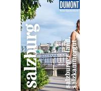 DUMONT Reise-Taschenbuch Reiseführer Salzburg, Salzburger Land, Salzkammergut: Reiseführer plus Reisekarte. Mit individuellen Autorentipps und vielen Touren.