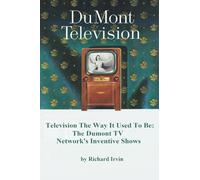 Dumont Television - Television the Way It Use To Be: The Dumont TV Network’s Inventive Shows