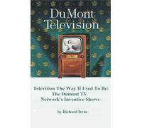 Dumont Television - Television the Way It Use To Be: The Dumont TV Network’s Inventive Shows