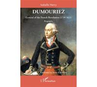 Dumouriez General of the French Revolution (1739-1823) - Biography - Isabelle Henry - L'harmattan - broché - Biographie