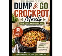 Dump & Go Crockpot Meals: Simple Slow Cooker Dinners with a Complete Shopping List
