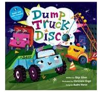 Dump Truck Disco by Skye Silver Skye Silver (Auteur)