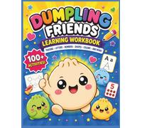 Dumpling Friends Learning Workbook: 100+ Fun Activities for Kids Ages 4-8: Letters, Numbers, Shapes, Colors, Mazes & More
