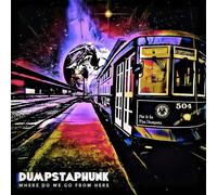 Dumpstaphunk – Where Do We Go From Here – 2LP 180 g Vinyle Limité (neuf)