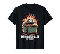 Dumpster Amusant Possum Fire Saying The Horrors Persist Joke T-Shirt