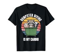 Dumpster Diving is My Cardio T-Shirt