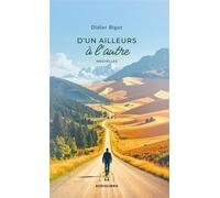 D'un ailleurs a l'autre - Didier Bigot - Audiolibris Editions - broché - Nouvelles