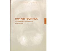 D'un Art Pour Tous - Et Autres Infortunes De L'éducation Artistique
