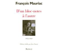 D'un bloc-notes à l'autre 1952-1969 1953-1969 - François Mauriac - Bartillat - broché - Etude