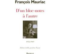 D'un bloc-notes à l'autre 1952-1969 François Mauriac (Auteur)