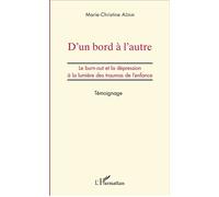 D'un bord à l'autre Le burn-out et la dépression à la lumière des traumas de l'enfance - Témoignage - Marie-Christine Adam - L'harmattan - broché - Essai
