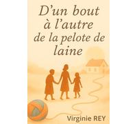 D'un bout à l'autre de la pelote de laine: Un roman tendre et émouvant sur la famille, les souvenirs et la transmission