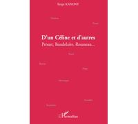 D'un Céline et d'autres: Proust, Baudelaire, Rousseau...