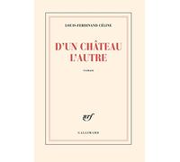 D'un château l'autre Louis-Ferdinand Céline (Auteur)