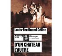 D'un château l'autre Louis-Ferdinand Céline (Auteur)