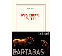 Bartabas – D'un cheval l'autre – Broché