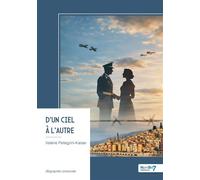 D'un ciel à l'autre - Valérie Pellegrini-Kaiser - Nombre 7 - broché - Biographie