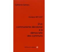 D'un communisme décolonial à la démocratie des communs : Octobre 1917-2017