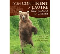 D'un continent à l'autre: Portraits animaliers