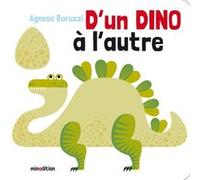 D'un DINO à l'autre Agnèse Baruzzi (Illustration), Agnèse Baruzzi (Auteur)