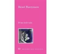 D'un écrit vain Henri Raczymow (Auteur)