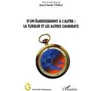 D'un élargissement à l'autre : la Turquie et les autres candidats - Jean-Claude Verez - L'harmattan - broché - Essai
