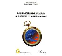 D'un Élargissement À L'autre - La Turquie Et Les Autres Candidats