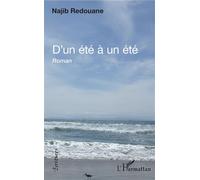 D'un été à un été - Najib Redouane - L'harmattan - broché - Roman