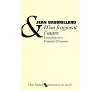 D'un fragment l'autre Entretiens avec François L'Yvonnet - Jean Baudrillard - Albin Michel - broché - Entretien