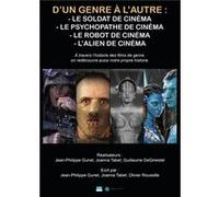 D'un genre à l'autre : Le Soldat de cinéma - Le Psychopathe de cinéma - Le Robot de cinéma - L'Alien de cinéma