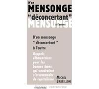 D'un mensonge déconcertant à l'autre. Rappels élémentairespour les bonnes âmes qui voudraient s'accommoder du capitalisme