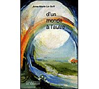 D'un monde à l'autre - Anne-Marie Le Goff - F.x. De Guibert - broché - Essai