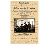 D'un monde a l'autre. Journal d'un intellectuel jurassien au Québec (1939-1949). Volume 1 mars 1939 - novembre 1942