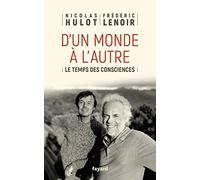 D'un monde à l'autre: Le temps des consciences