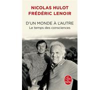 D'un monde à l'autre Le temps des consciences - Frédéric Lenoir - Lgf - Poche - Essai