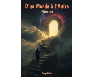 D'un Monde à l'Autre: Mémoires