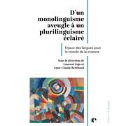 D'un monolinguisme aveugle à un plurilinguisme éclairé Enjeux des langues pour le monde de la science - Laurent Gajo - Episteme - broché - Essai
